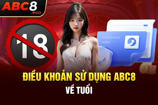 Điều khoản sử dụng ABC8 về tuổi